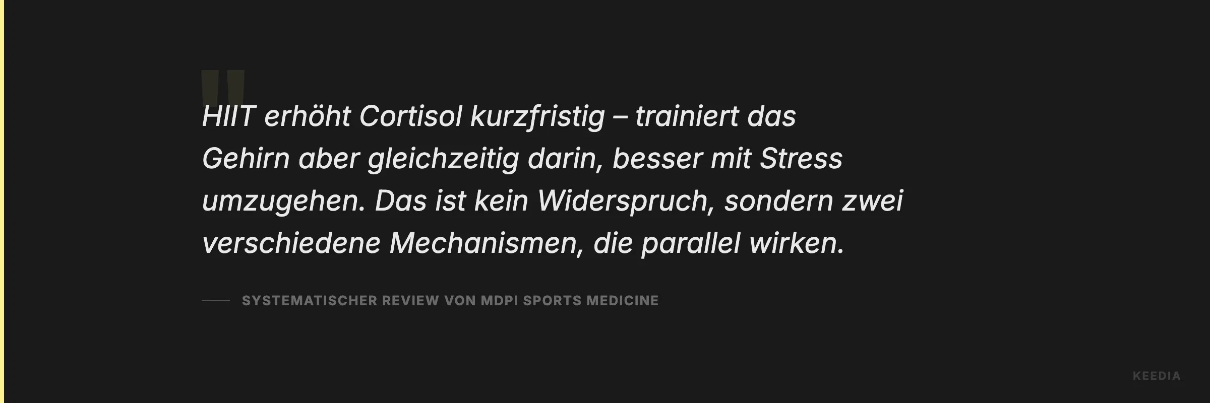 HIIT erhöht Cortisol kurzfristig – trainiert das Gehirn aber gleichzeitig darin, besser mit Stress umzugehen. Das ist kein Widerspruch, sondern zwei verschiedene Mechanismen, die parallel wirken.