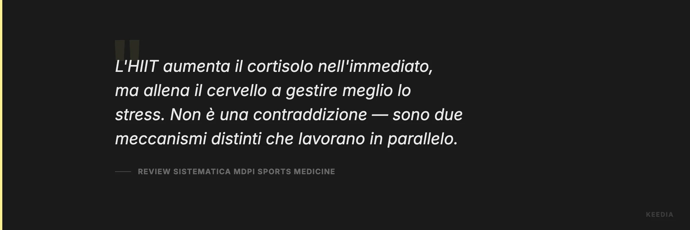 L'HIIT aumenta il cortisolo nell'immediato, ma allena il cervello a gestire meglio lo stress. Non è una contraddizione — sono due meccanismi distinti che lavorano in parallelo.
