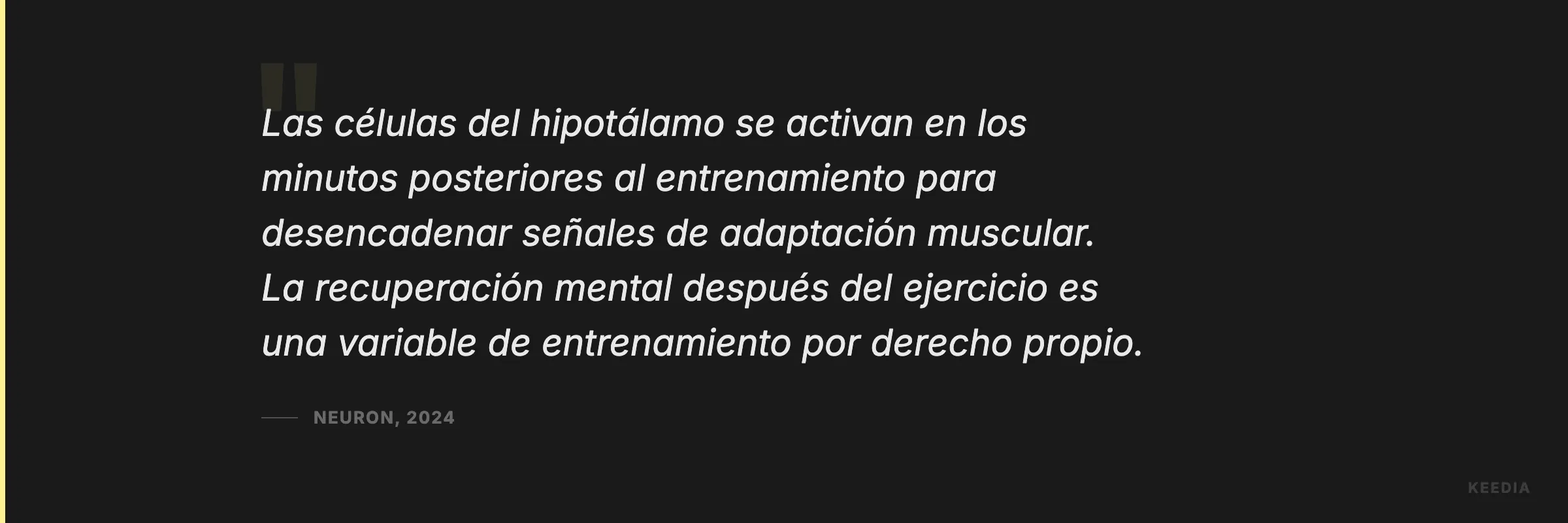 Las células del hipotálamo se activan en los minutos posteriores al entrenamiento para desencadenar señales de adaptación muscular. La recuperación mental después del ejercicio es una variable de entrenamiento por derecho propio.